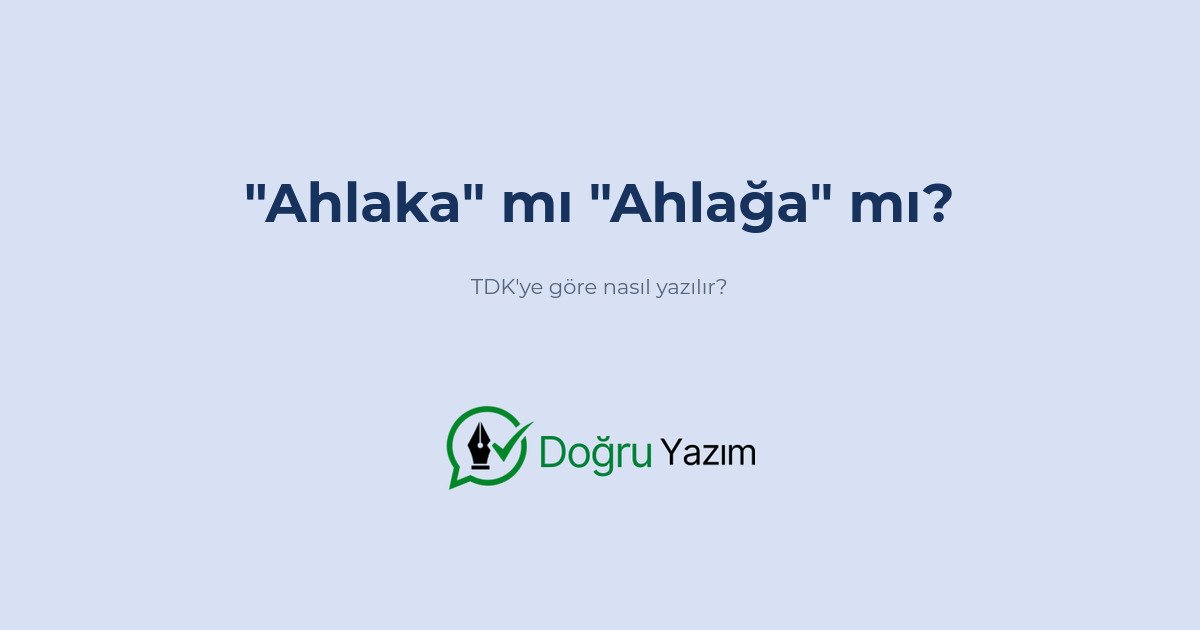 Ahlaka nasıl yazılır