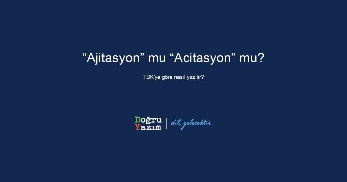 Ajitasyon nasıl yazılır