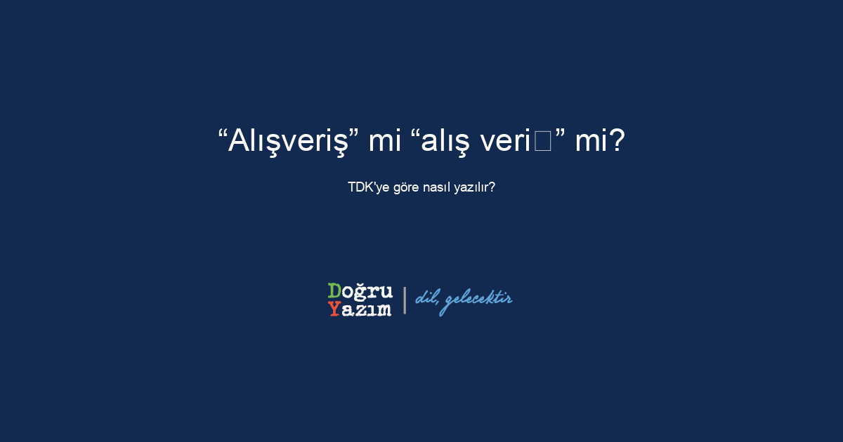 alışveriş nasıl yazılır alışveriş nasıl yazılır