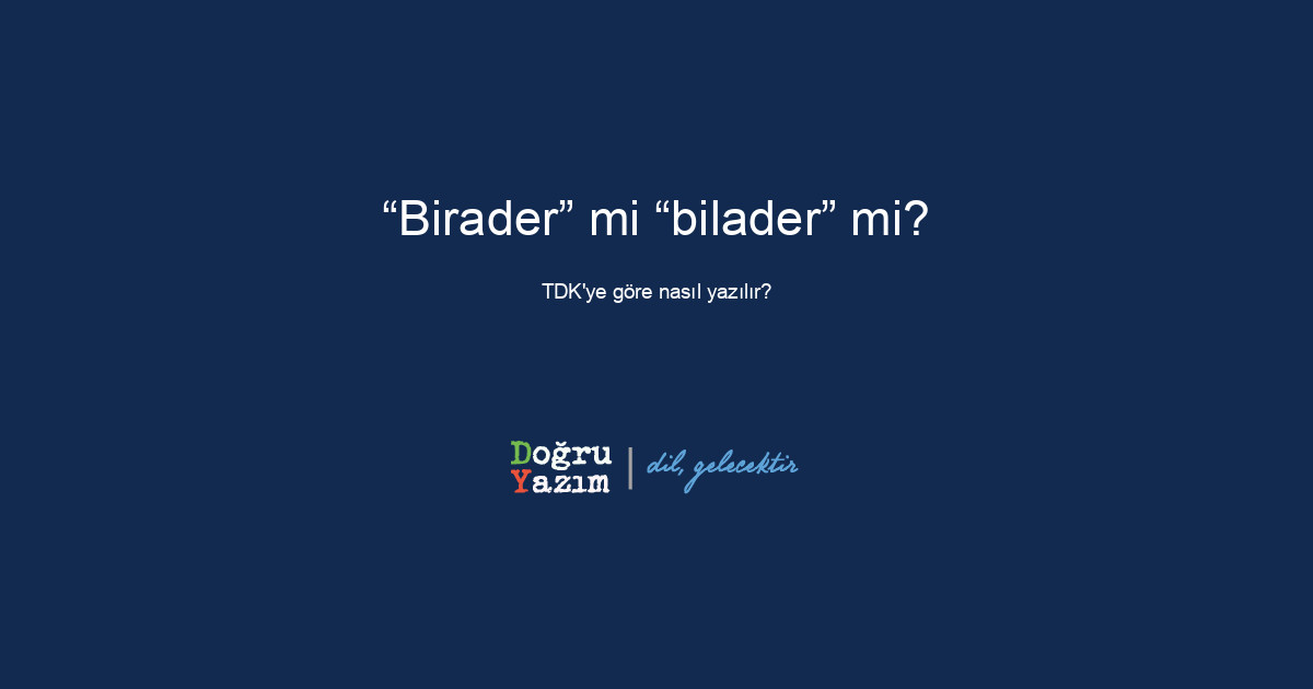 Birader nasıl yazılır Birader nasıl yazılır