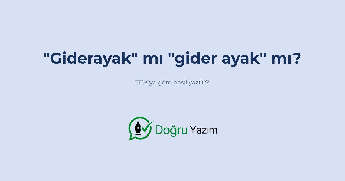 Giderayak nasıl yazılır