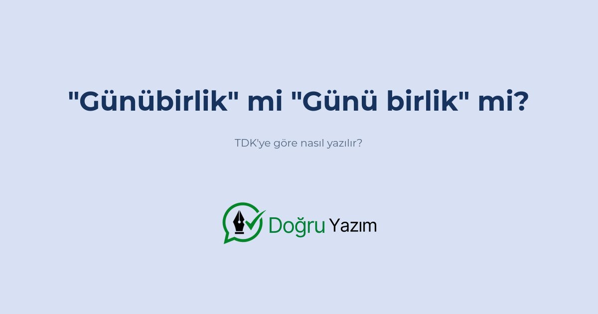 Günübirlik nasıl yazılır