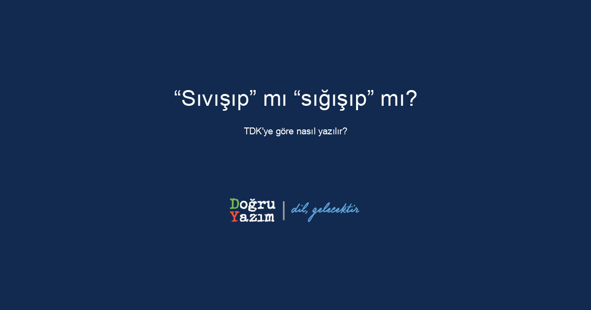 Sıvışıp nasıl yazılır